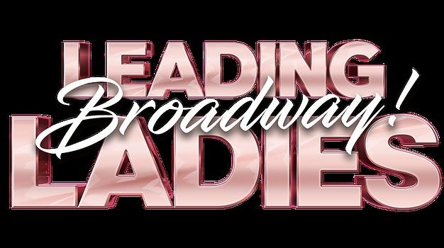 More Info for Broadway Leading Ladies